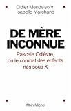 De m�re inconnue : Pascale Odi�vre, ou le combat des enfants n�s sous X
