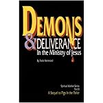 Demons and Deliverance: In The Ministry Of Jesus (Spiritual Warfare Series) book cover