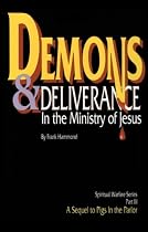 Demons and Deliverance: In The Ministry Of Jesus  (Spiritual Warfare Series)