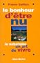 Bonheur D'Etre NU (Le) (Documents Societe) (French Edition)