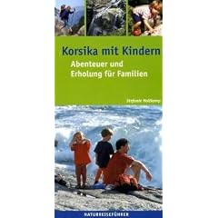 Korsika mit Kindern: Abenteuer und Erholung f�r Familien