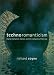 Technoromanticism: Digital Narrative, Holism and the Romance of the Real (Leonardo Book): Digital Narrative, Holism and the Romance of the Real (Leonardo Book)