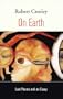 On Earth: Last Poems and an Essay