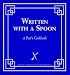 Written with a Spoon: A Poet's Cookbook