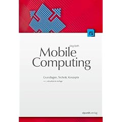 Mobile Computing. Grundlagen, Technik, Konzepte (Broschiert)