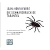 Die schwarzb�uchige Tarantel: Aus den "Erinnerungen eines Insektenforschers" von J.-H. Fabre