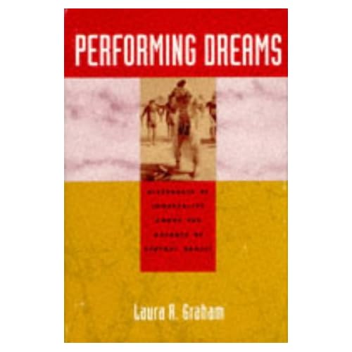 Performing Dreams: Discourses of Immortality Among the Xavante of Central Brazil