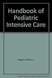 Handbook of pediatric intensive care