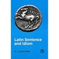 Latin Sentence and Idiom: A Composition Course (Latin Language)