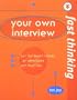 Fast Thinking: Your Own Interview: Say the Right Things, Be Impressive, Get That Job