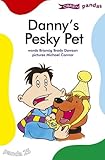 Danny's pesky pet