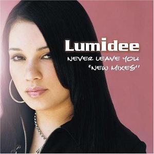 Lumidee - Never Leave You (Uh Ooh, Uh Oooh!) (Main) Lyrics - Zortam Music
