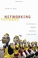 Networking Futures: The Movements Against Corporate Globalization