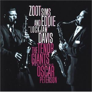 Tenor Giants Featuring Oscar Peterson by Zoot Sims and Eddie "Lockjaw" Davis (Audio CD - 2001)