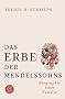 Das Erbe der Mendelssohns: Biographie einer Familie