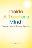 Inside A Teachers Mind: Transformation of Self and Education