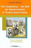 Produkt-Bild: "Der Zauberberg" - die Welt der Wissenschaften in Thomas Manns Roman. Mit einer Bibliographie der Forschungsliteratur