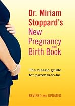 Dr. Miriam Stoppard's New Pregnancy and Birth Book