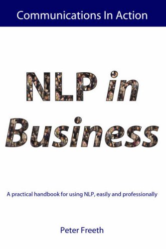 NLP in Business: A Practical Handbook for Using NLP Easily and Professionally