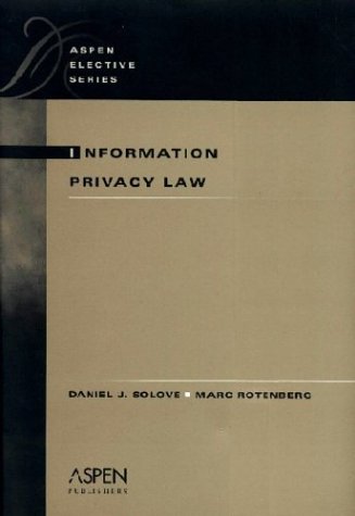 Information Privacy Law (Aspen Elective Series)
