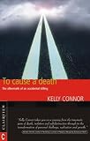 To Cause a Death: The Aftermath of an Accidental Killing
