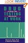 Drug Testing At Work: A Guide for Employers and Employees