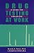 Drug Testing At Work: A Guide for Employers and Employees