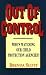 Out of Control: Who's Watching Our Child Protection Agencies?