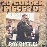 20 Golden Pieces of Ray Charles