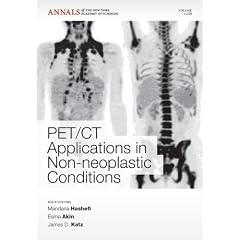 PET CT Applications in Non-Neoplastic Conditions (Annals of the New York Academy of... by Mandana Hashefi, Esma Akin and James D. Katz