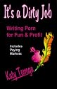 It's a Dirty Job...: Writing Porn for Fun and Profit!