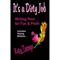 It's a Dirty Job...: Writing Porn for Fun and Profit!