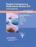 Plunkett's Entertainment & Media Industry Almanac 2012: Entertainment & Media Industry Market Research, Statistics, Trends & Leading Companies
