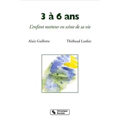 3 � 6 ans, l'enfant metteur en sc�ne de sa vie