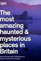 The Most Haunted and Mysterious Places in Britain (Readers Digest)