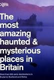 The Most Haunted and Mysterious Places in Britain (Readers Digest)