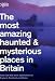 The Most Haunted and Mysterious Places in Britain (Readers Digest) The Most Haunted and Mysterious Places in Britain (Readers Digest)