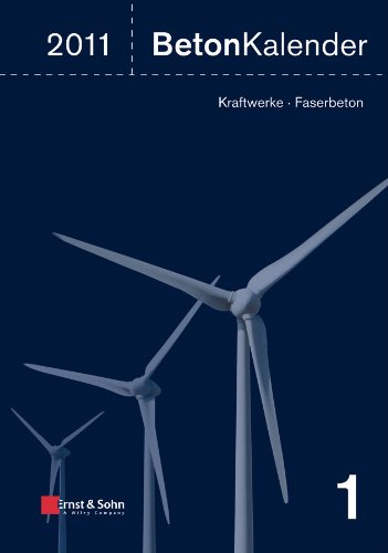 Beton-Kalender 2011: Kraftwerke, Faserbeton (Beton-Kalender (VCH) *) (German Edition)