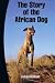 The Story of the African Dog