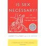 Is Sex Necessary?: Or Why You Feel the Way You Do