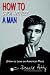 How to Catch - and Keep - A Man: (How to Love an American Man)