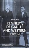 Kennedy, De Gaulle and Western Europe (Cold War History)
