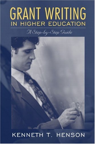 Grant Writing in Higher Education: A Step-by-Step Guide