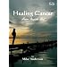Healing Cancer From Inside Out
