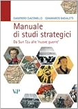 Manuale di studi strategici. Da Sun Tzu alle «nuove guerre» (Relazioni internaz. e scienza politica)