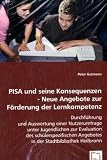 PISA und seine Konsequenzen - Neue Angebote zur Förderung der Lernkompetenz: Durchführung und Auswertung einer Nutzerumfrage unter Jugendlichen zur ... Angebotes in der Stadtbibliothek Heilbronn