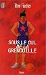 Sous le cul de la grenouille