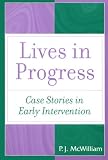 Lives in Progress: Case Stories in Early Intervention (Lives in Progress)