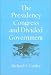 The Presidency, Congress, and Divided Government: A Postwar Assessment (Joseph V. Hughes Jr. and Holly O. Hughes Series on the Presidency and Leadership)