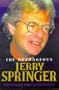 The Outrageous Jerry Springer